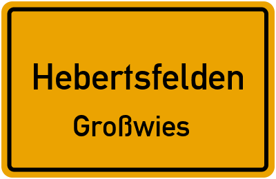 Ortsschild Hebertsfelden Großwies