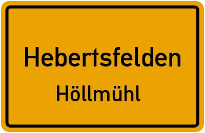 Ortsschild Hebertsfelden Höllmühl