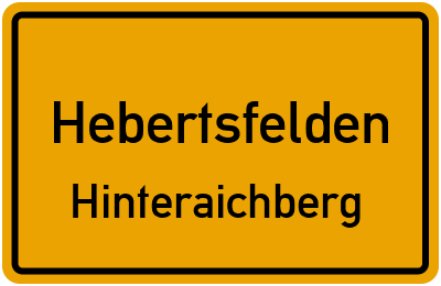 Ortsschild Hebertsfelden Hinteraichberg