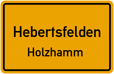 Ortsschild Hebertsfelden Holzhamm