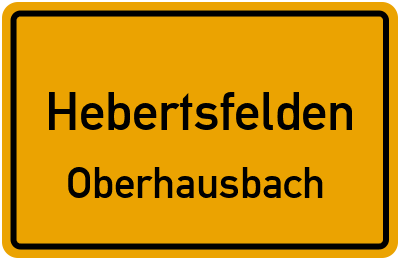 Ortsschild Hebertsfelden Oberhausbach