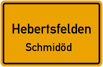 Ortsschild Hebertsfelden Schmidöd