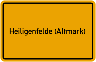 Ortsschild von Gemeinde Heiligenfelde (Altmark) in Sachsen-Anhalt