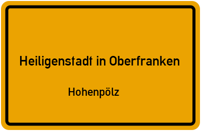 Straßenverzeichnis Heiligenstadt in Oberfranken Hohenpölz