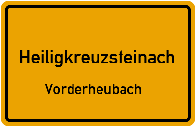 Ortsschild Heiligkreuzsteinach Vorderheubach