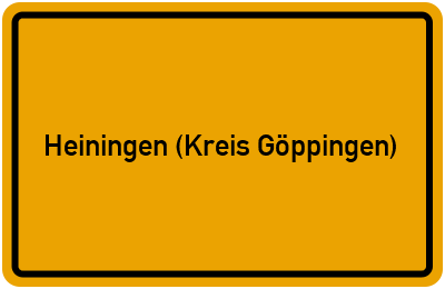 Ortsschild von Gemeinde Heiningen (Kreis Göppingen) in Baden-Württemberg