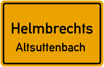 Ortsschild Helmbrechts Altsuttenbach