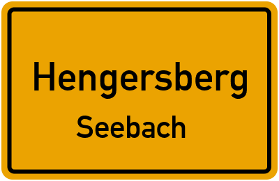 Ortsschild Hengersberg Seebach