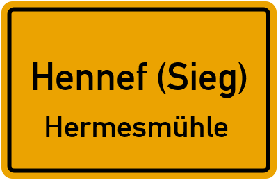 Ortsschild Hennef (Sieg) Hermesmühle