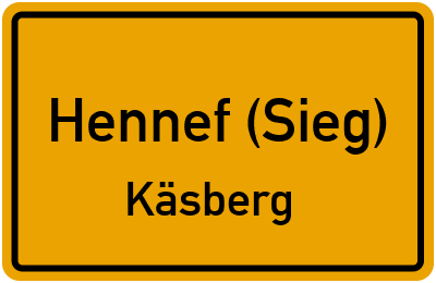 Ortsschild Hennef (Sieg) Käsberg