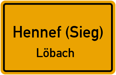Ortsschild Hennef (Sieg) Löbach