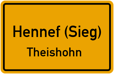Ortsschild Hennef (Sieg) Theishohn