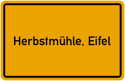 Ortsschild von Gemeinde Herbstmühle, Eifel in Rheinland-Pfalz