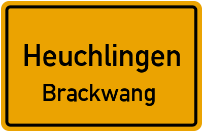 Ortsschild Heuchlingen Brackwang