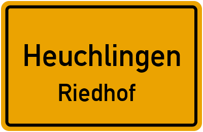 Ortsschild Heuchlingen Riedhof