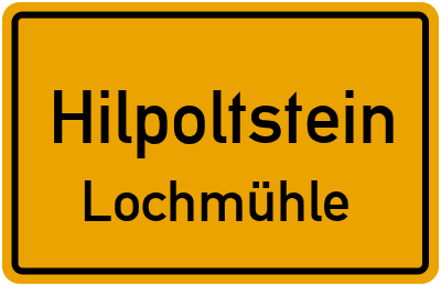 Ortsschild Hilpoltstein Lochmühle