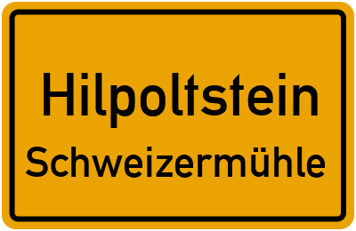 Ortsschild Hilpoltstein Schweizermühle