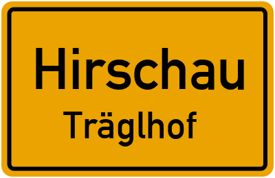 Ortsschild Hirschau Träglhof