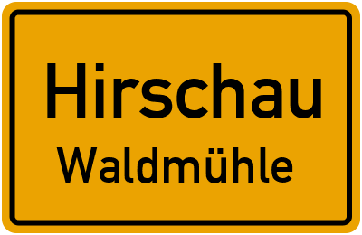 Ortsschild Hirschau Waldmühle