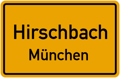 Ortsschild Hirschbach München
