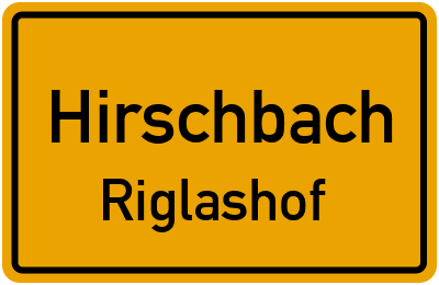 Ortsschild Hirschbach Riglashof