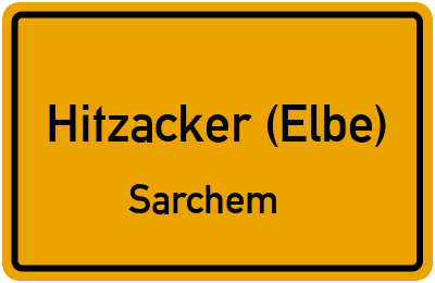Ortsschild Hitzacker (Elbe) Sarchem