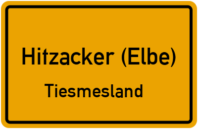 Ortsschild Hitzacker (Elbe) Tiesmesland