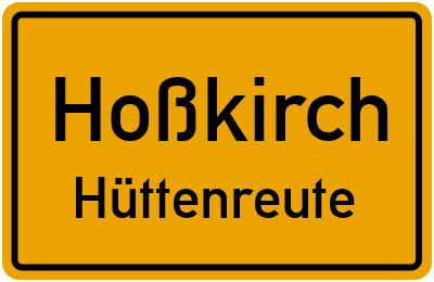 Ortsschild Hoßkirch Hüttenreute