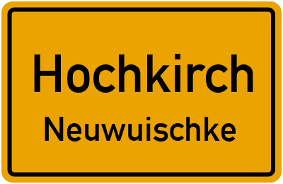 Ortsschild Hochkirch Neuwuischke