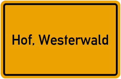 Ortsschild von Gemeinde Hof, Westerwald in Rheinland-Pfalz