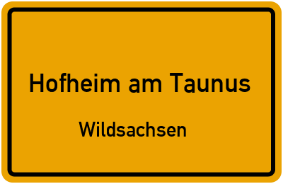 Ortsschild Hofheim am Taunus Wildsachsen