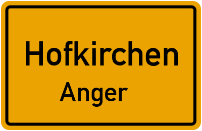 Ortsschild Hofkirchen Anger