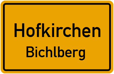 Ortsschild Hofkirchen Bichlberg