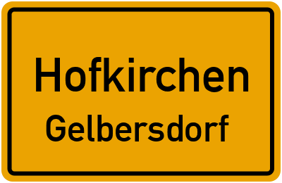 Ortsschild Hofkirchen Gelbersdorf
