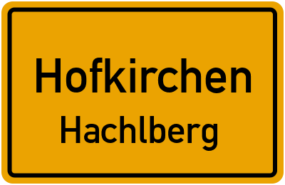 Ortsschild Hofkirchen Hachlberg