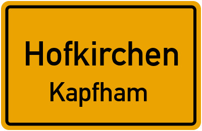 Ortsschild Hofkirchen Kapfham