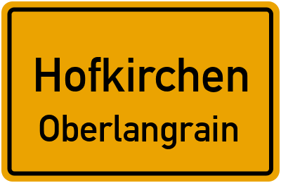 Ortsschild Hofkirchen Oberlangrain