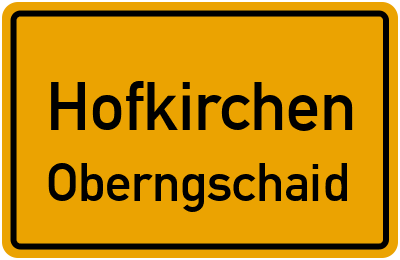 Ortsschild Hofkirchen Oberngschaid