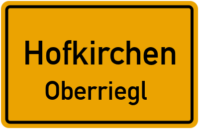 Ortsschild Hofkirchen Oberriegl
