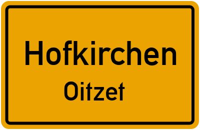 Ortsschild Hofkirchen Oitzet