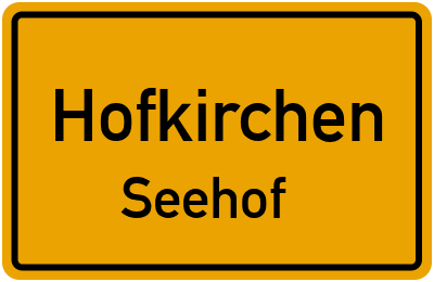 Ortsschild Hofkirchen Seehof