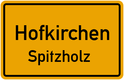 Straßenverzeichnis Hofkirchen Spitzholz