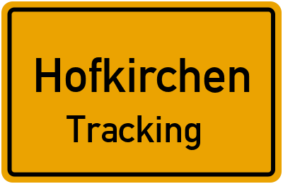 Ortsschild Hofkirchen Tracking