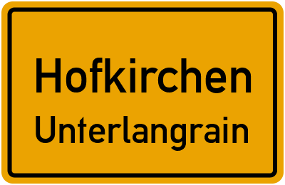 Ortsschild Hofkirchen Unterlangrain