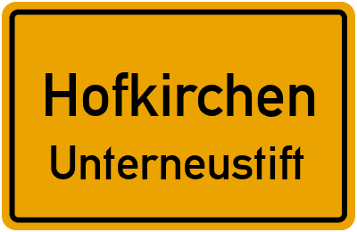 Ortsschild Hofkirchen Unterneustift