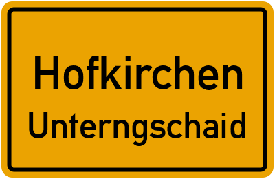 Ortsschild Hofkirchen Unterngschaid
