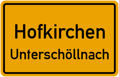 Ortsschild Hofkirchen Unterschöllnach