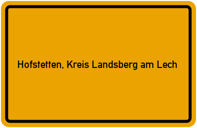 Ortsschild von Gemeinde Hofstetten, Kreis Landsberg am Lech in Bayern