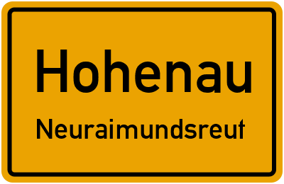 Ortsschild Hohenau Neuraimundsreut