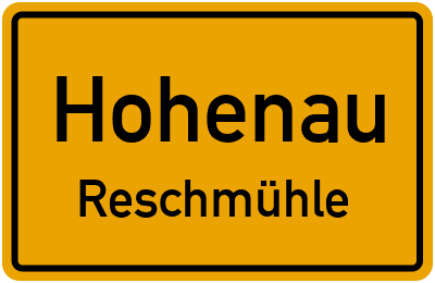 Ortsschild Hohenau Reschmühle